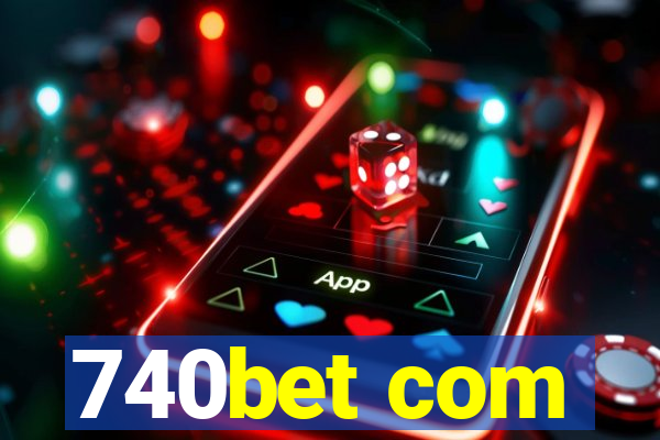 740bet com